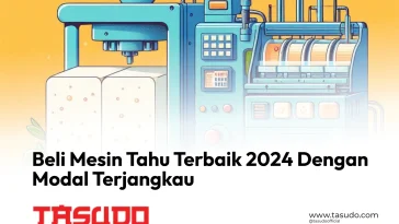 Mesin Pembuat Tahu Otomatis - Jual Biang Tahu Tasudo