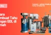 Cara Membuat Tahu dengan GDL