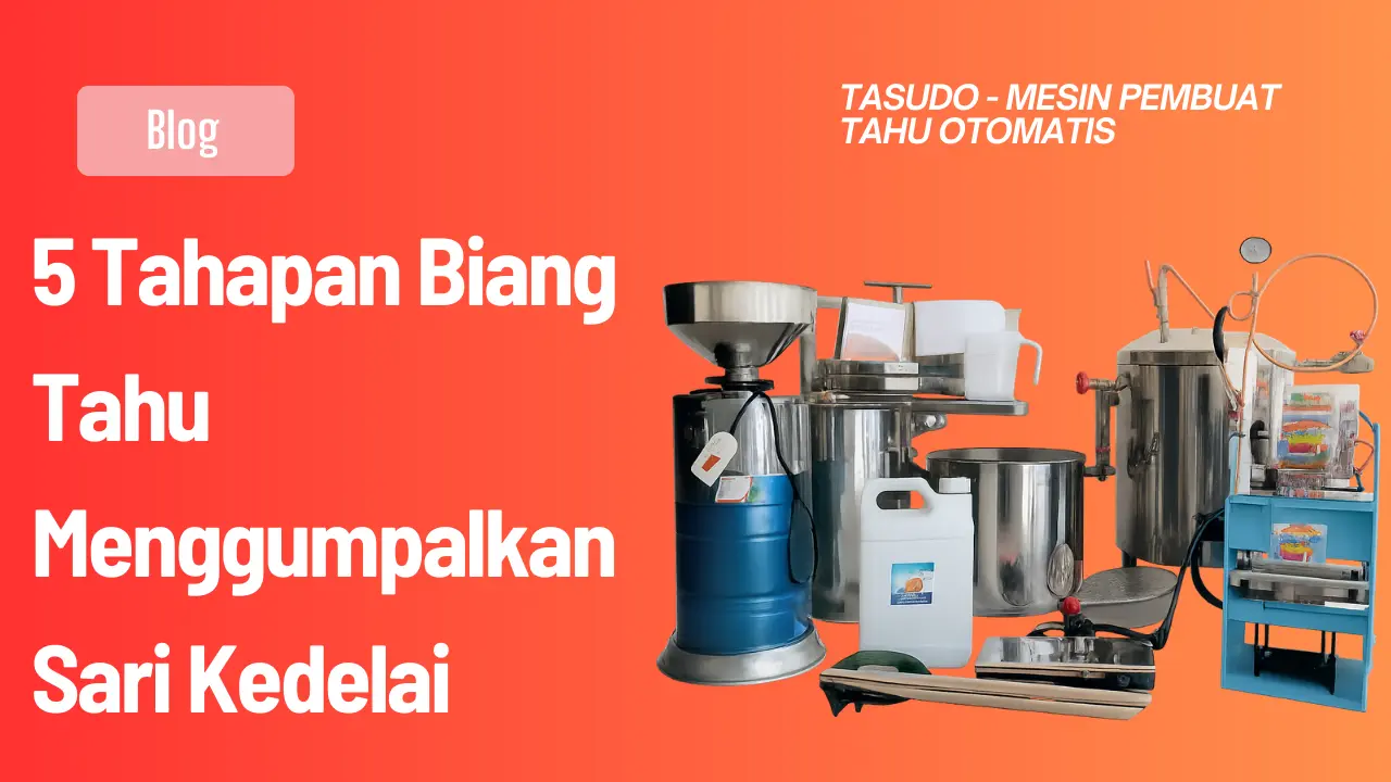 5 Tahapan Biang Tahu Menggumpalkan Sari Kedelai