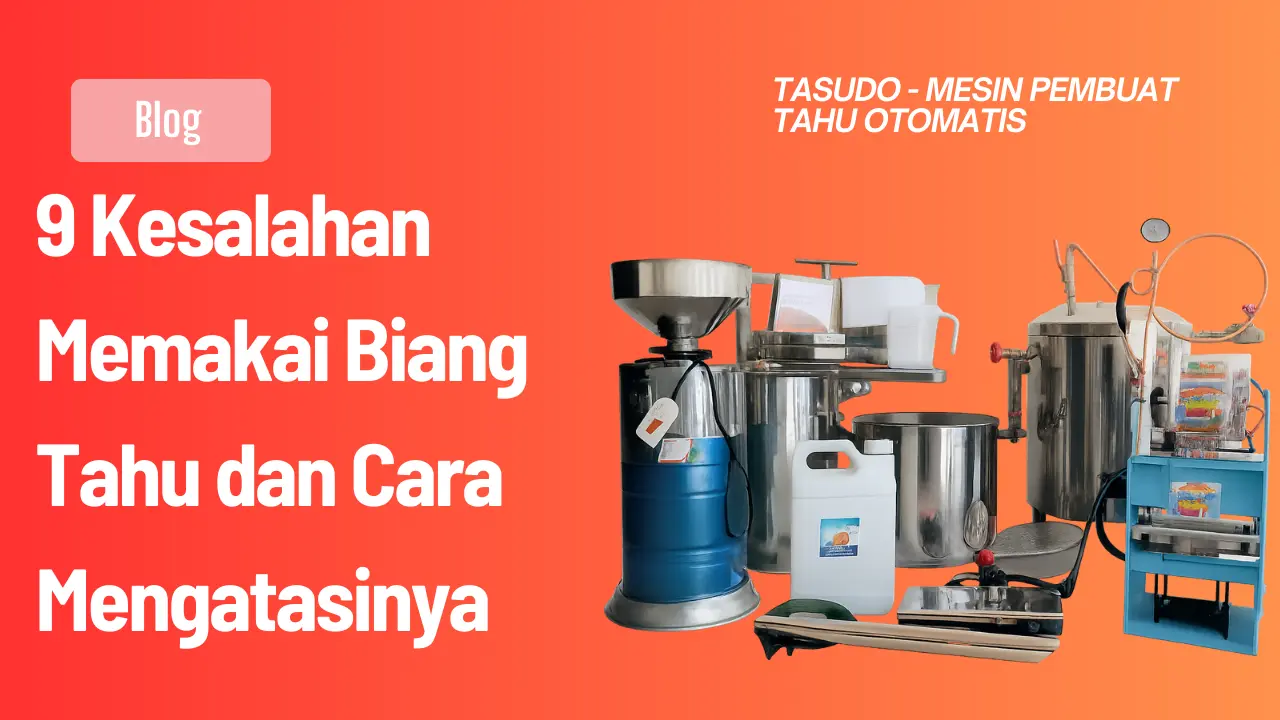 9 Kesalahan Memakai Biang Tahu dan Cara Mengatasinya