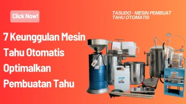 7 Keunggulan Mesin Tahu Otomatis Optimalkan Pembuatan Tahu