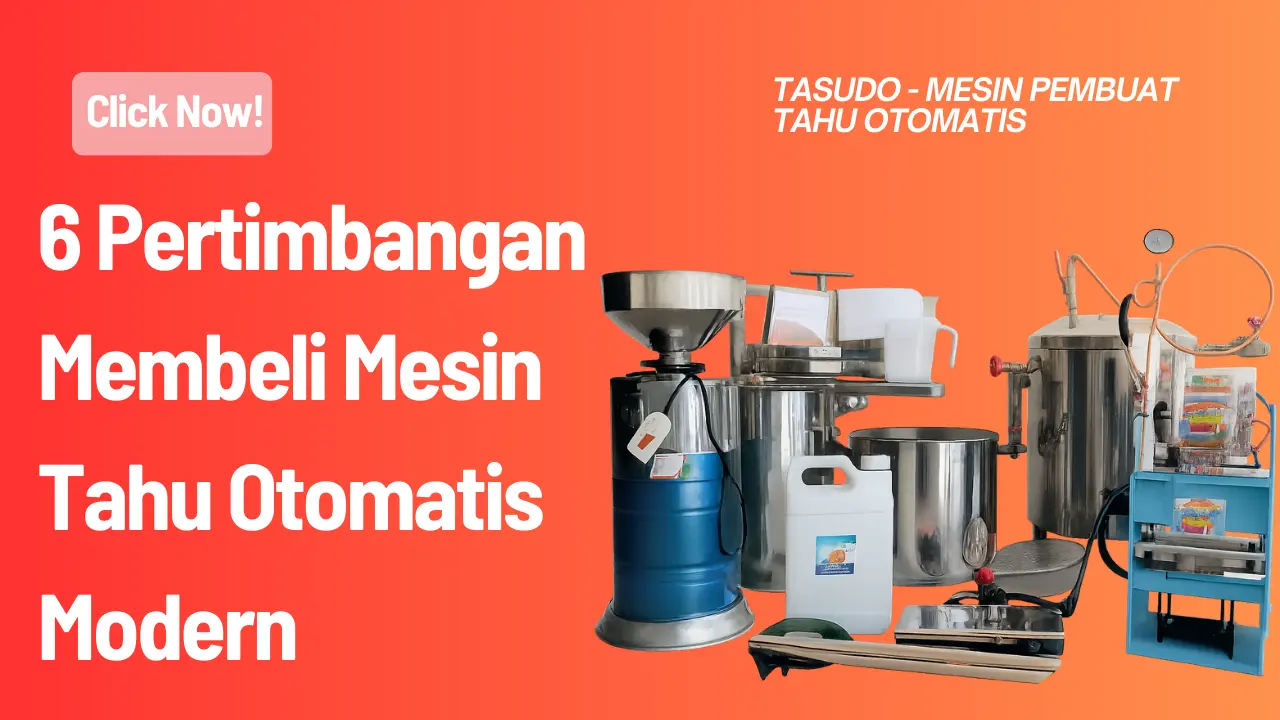 6 Pertimbangan Membeli Mesin Tahu Otomatis Modern