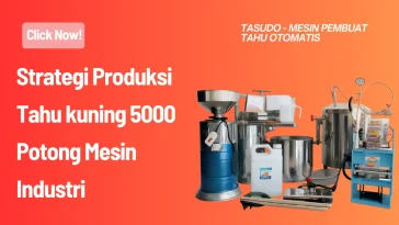 Strategi Produksi Tahu kuning 5000 Potong Mesin Industri