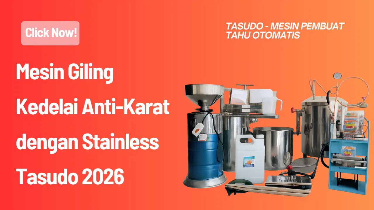 Mesin Giling Kedelai Anti-Karat dengan Stainless Tasudo 2026