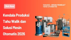 Kendala Produksi Tahu Walik dan Solusi Mesin Otomatis 2026