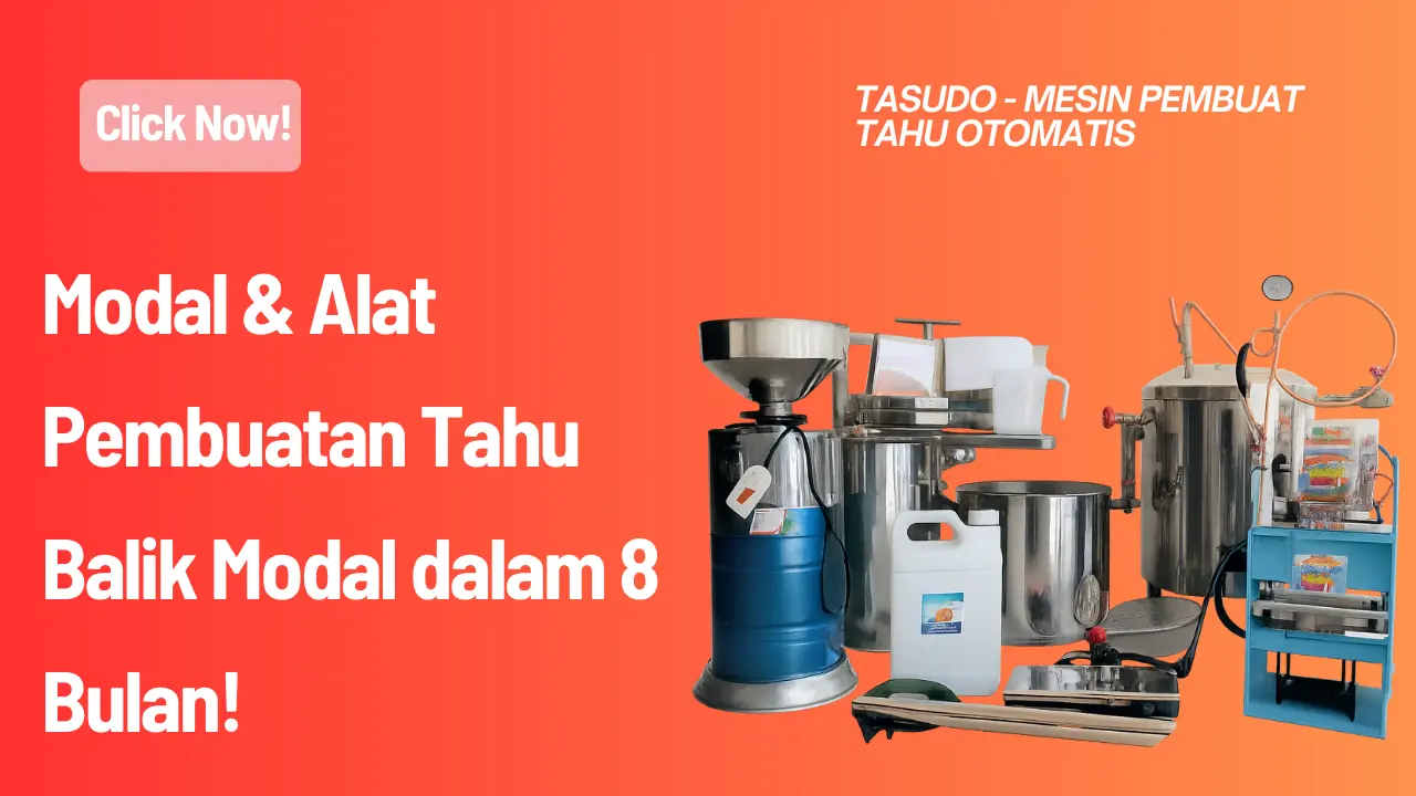 Panduan Modal & Alat Pembuatan Tahu Balik Modal dalam 8 Bulan!