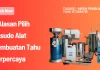5 Alasan Pilih Tasudo Alat Pembuatan Tahu Terpercaya