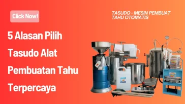 5 Alasan Pilih Tasudo Alat Pembuatan Tahu Terpercaya