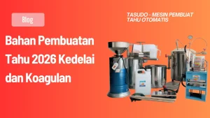 Bahan Pembuatan Tahu 2026 Kedelai & Koagulan