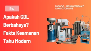 Apakah GDL Berbahaya? Fakta Keamanan Tahu Modern 2026