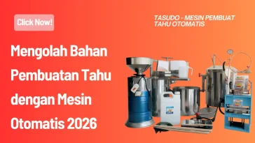 Mengolah Bahan Pembuatan Tahu dengan Mesin Otomatis 2026