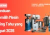 Panduan Memilih Mesin Giling Tahu yang Tepat 2026