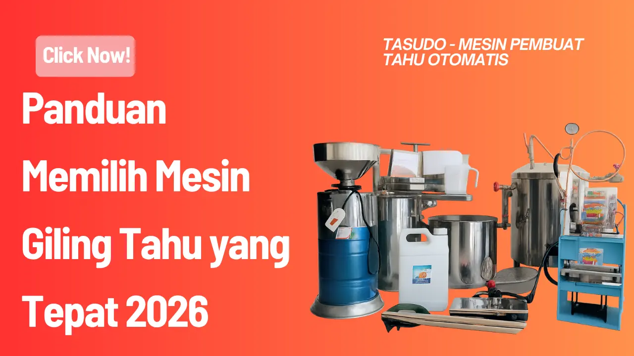 Panduan Memilih Mesin Giling Tahu yang Tepat 2026