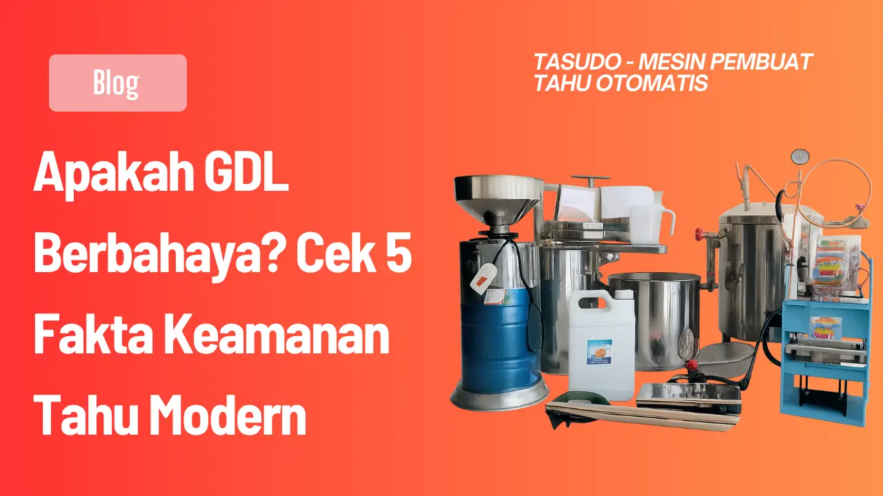 Apakah GDL Berbahaya? Cek 5 Fakta Keamanan Tahu Modern