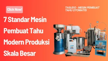 7 Standar Mesin Pembuat Tahu Modern Produksi Skala Besar