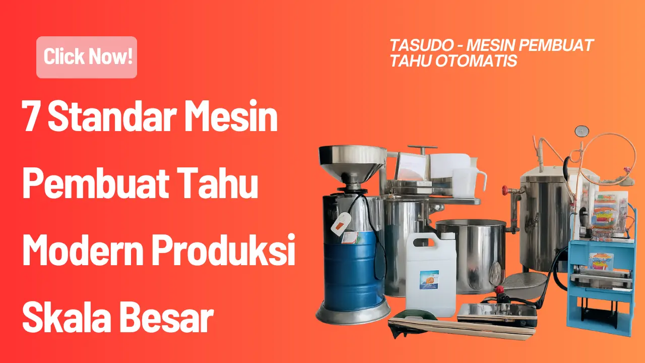 7 Standar Mesin Pembuat Tahu Modern Produksi Skala Besar