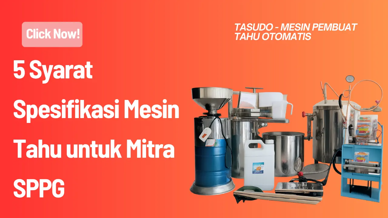 5 Syarat Spesifikasi Mesin Tahu untuk Mitra SPPG