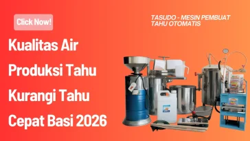 Kualitas Air Produksi Tahu Kurangi Tahu Cepat Basi 2026