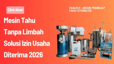 Mesin Tahu Tanpa Limbah Solusi Izin Usaha Diterima 2026