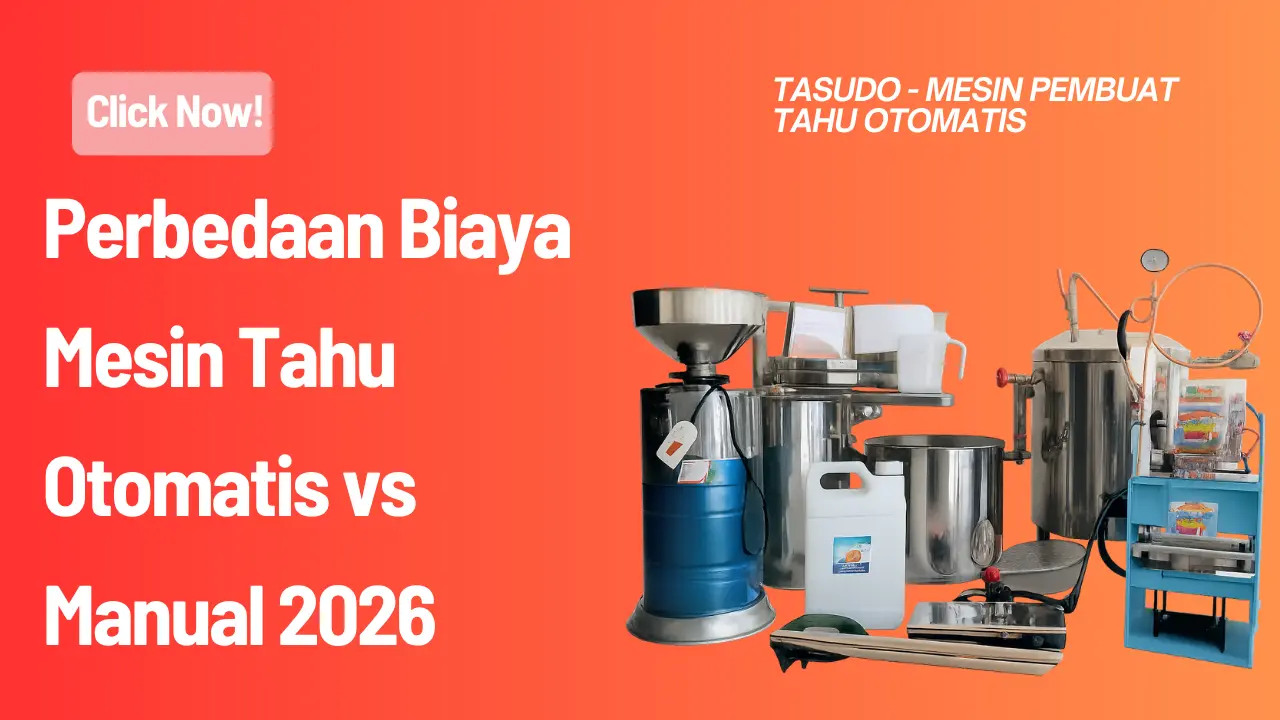 Perbedaan Biaya Mesin Tahu Otomatis vs Manual 2026