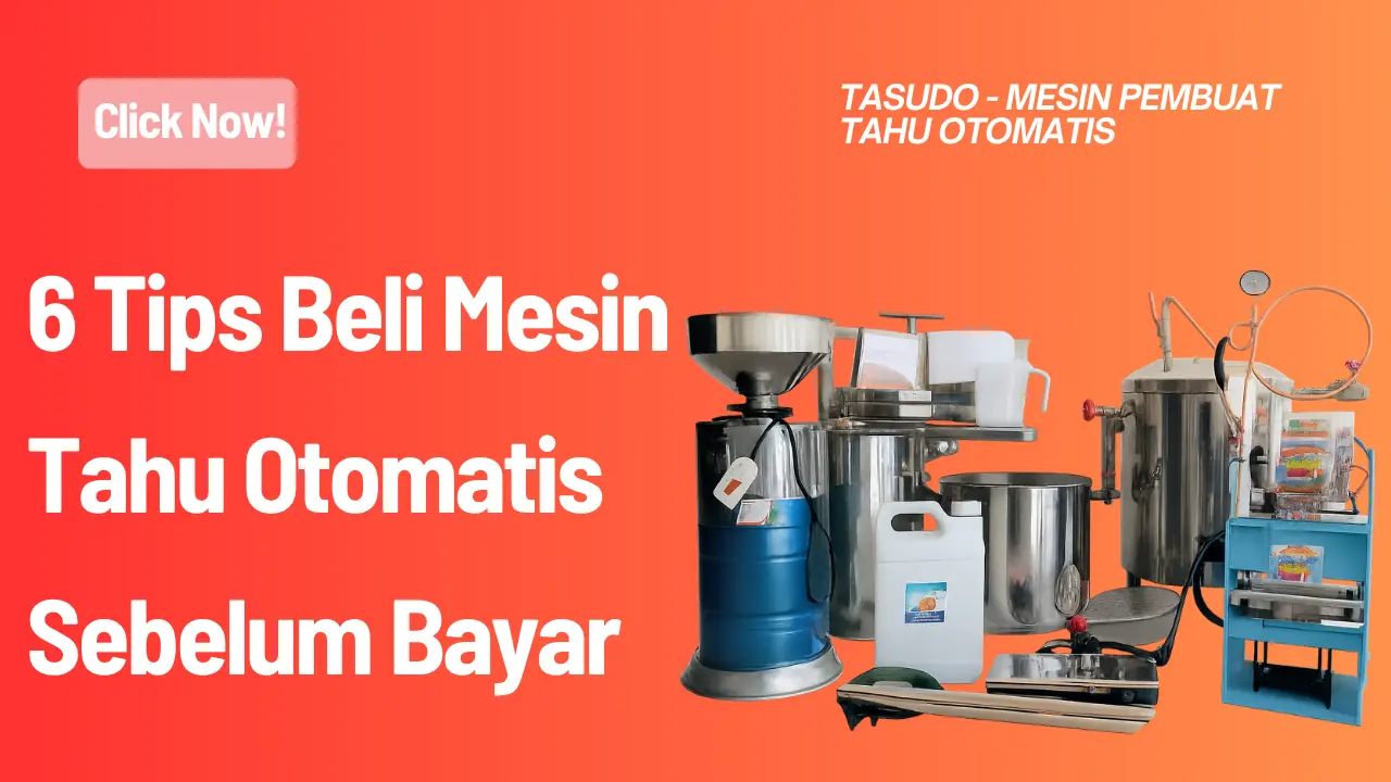 6 Tips Beli Mesin Tahu Otomatis Sebelum Bayar