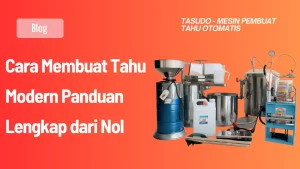 Cara Membuat Tahu Modern Panduan Lengkap dari Nol 2026