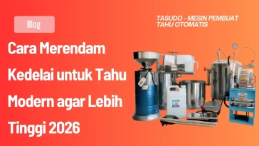 Cara Merendam Kedelai untuk Tahu Modern agar Lebih Tinggi 2026