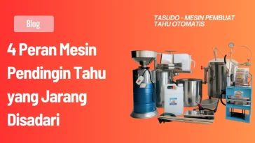 4 Peran Mesin Pendingin Tahu yang Jarang Disadari