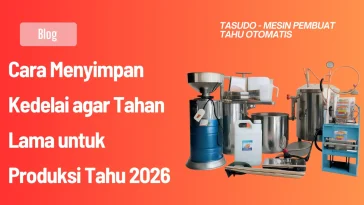 Cara Menyimpan Kedelai agar Tahan Lama untuk Produksi Tahu 2026