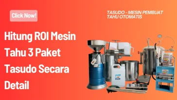 Hitung ROI Mesin Tahu 3 Paket Tasudo Secara Detail