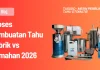 Proses Pembuatan Tahu Pabrik vs Rumahan Mana yang Lebih Baik? 2026