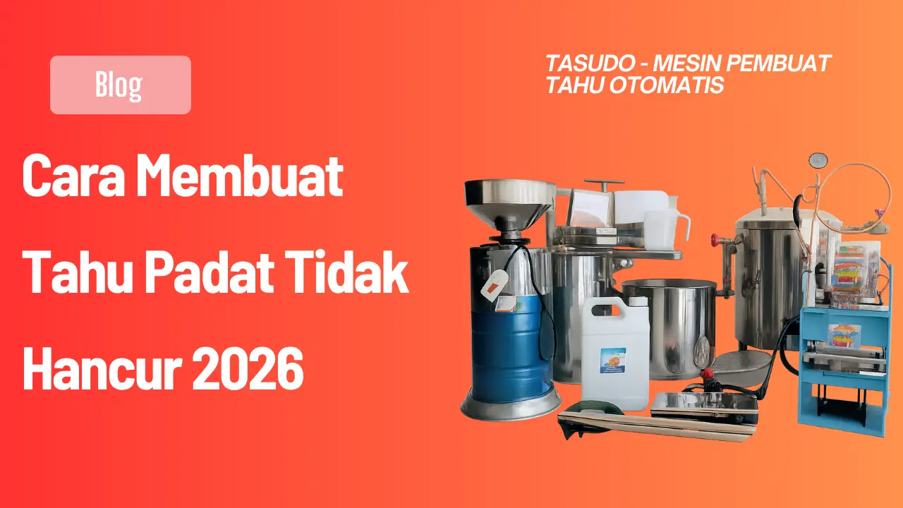 Cara Membuat Tahu Padat Tidak Hancur 2026