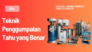 Teknik Penggumpalan Tahu yang Benar 2026