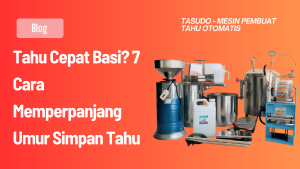 Tahu Cepat Basi? 7 Cara Memperpanjang Umur Simpan Tahu
