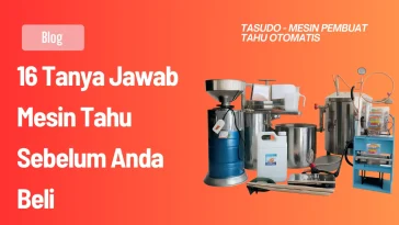 16 Tanya Jawab Mesin Tahu Sebelum Anda Beli