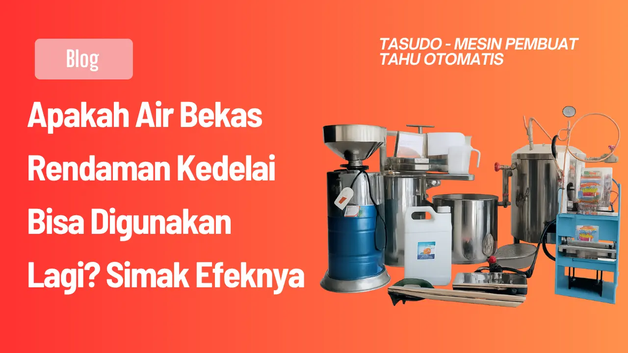Apakah Air Bekas Rendaman Kedelai Bisa Digunakan Lagi? Simak Efeknya