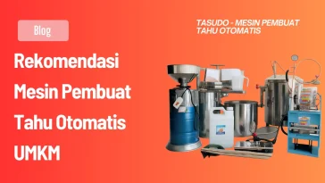 Rekomendasi Mesin Pembuat Tahu Otomatis UMKM 2026