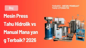 Mesin Press Tahu Hidrolik vs Manual Mana yang Terbaik? 2026