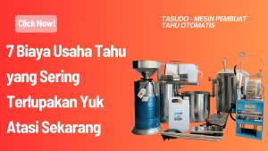 7 Biaya Usaha Tahu yang Sering Terlupakan Yuk Atasi Sekarang